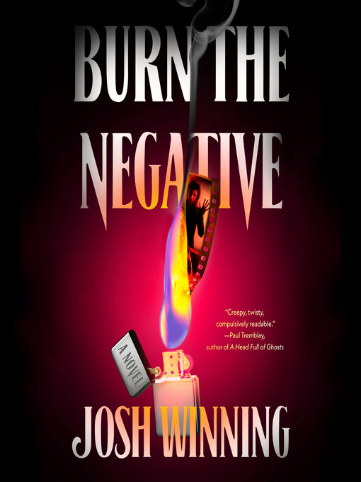 Title details for Burn the Negative by Josh Winning - Available